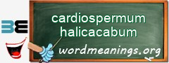 WordMeaning blackboard for cardiospermum halicacabum
